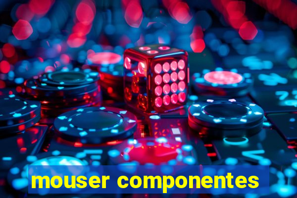 mouser componentes